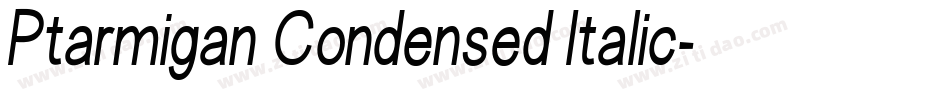 Ptarmigan Condensed Italic字体转换